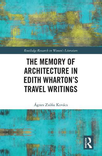 The Memory of Architecture in Edith Wharton's Travel Writings