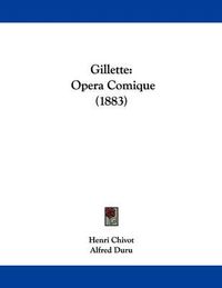 Cover image for Gillette: Opera Comique (1883)