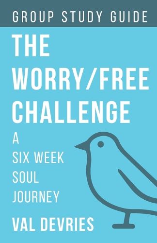 Cover image for The Worry/Free Challenge Study Guide