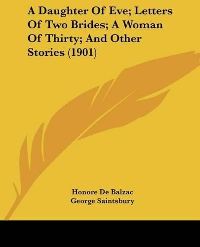 A Daughter of Eve; Letters of Two Brides; A Woman of Thirty; And Other Stories (1901)