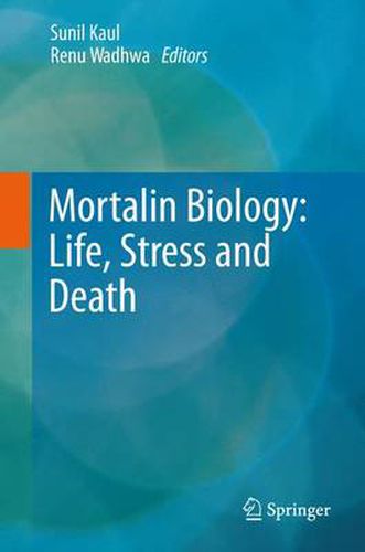 Cover image for Mortalin Biology: Life, Stress and Death