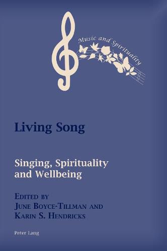 Cover image for Living Song: Singing, Spirituality, and Wellbeing