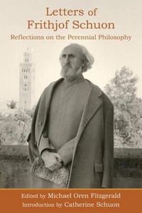 Cover image for Letters of Frithjof Schuon: Reflections on the Perennial Philosophy