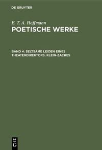 Cover image for Seltsame Leiden eines Theaterdirektors. Klein-Zaches