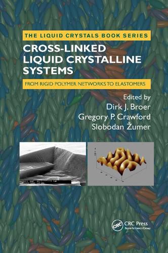 Cover image for Cross-Linked Liquid Crystalline Systems: From Rigid Polymer Networks to Elastomers
