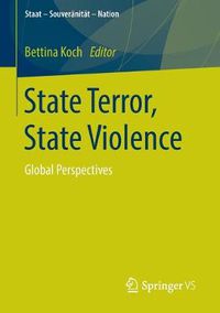 Cover image for State Terror, State Violence: Global Perspectives