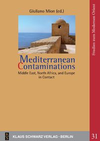 Cover image for Mediterranean Contaminations: Middle East, North Africa, and Europe in Contact