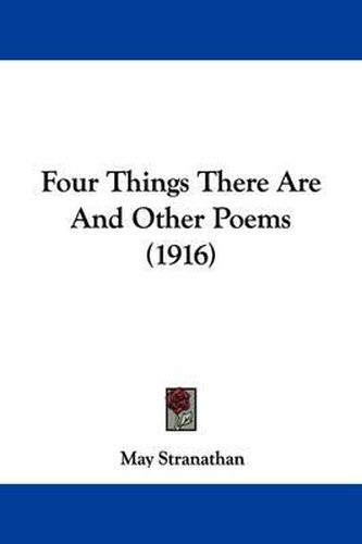 Cover image for Four Things There Are and Other Poems (1916)