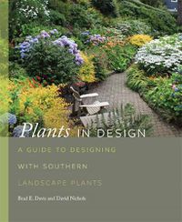 Cover image for Plants in Design: A Guide to Designing with Southern Landscape Plants