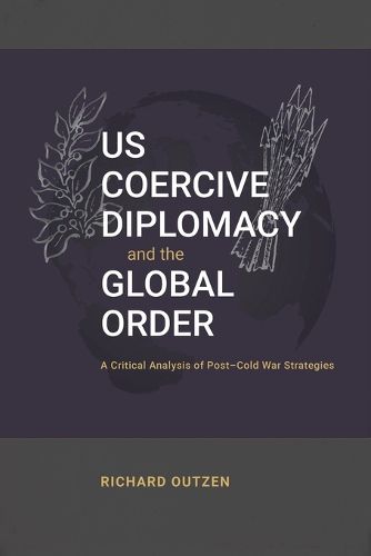 Cover image for US Coercive Diplomacy and the Global Order