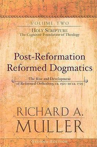 Cover image for Post-Reformation Reformed Dogmatics: Holy Scripture: The Cognitive Foundation of Theology