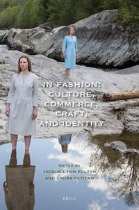 Cover image for In Fashion: Culture, Commerce, Craft, and Identity