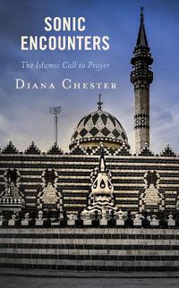 Cover image for Sonic Encounters: The Islamic Call to Prayer