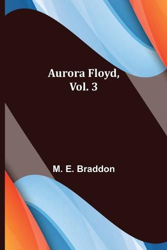 Cover image for Aurora Floyd, Vol. 3