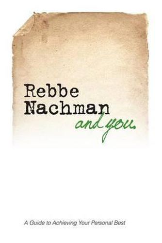 Cover image for Rebbe Nachman and You: How the wisdom of Rebbe Nachman of Breslov can change your life