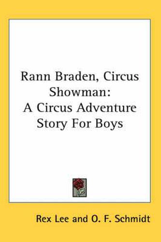 Cover image for Rann Braden, Circus Showman: A Circus Adventure Story for Boys