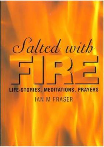 Salted with Fire: Life-stories, Meditations, Prayers
