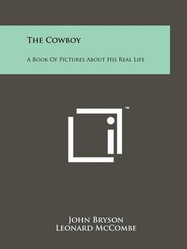 The Cowboy: A Book of Pictures about His Real Life