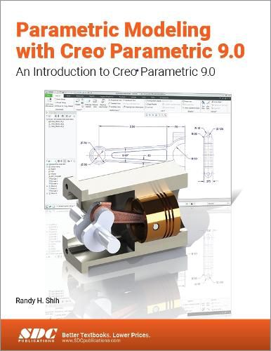 Parametric Modeling with Creo Parametric 9.0: An Introduction to Creo Parametric 9.0