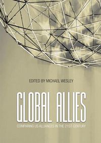Cover image for Global Allies: Comparing US Alliances in the 21st Century
