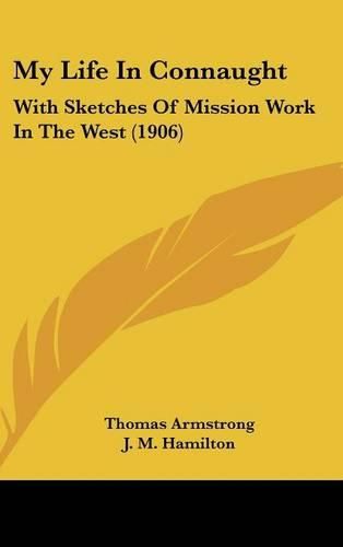 My Life in Connaught: With Sketches of Mission Work in the West (1906)