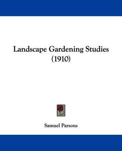 Cover image for Landscape Gardening Studies (1910)