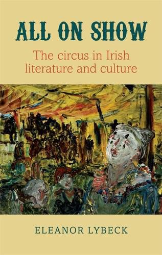 Cover image for All on Show: The circus in Irish literature and culture