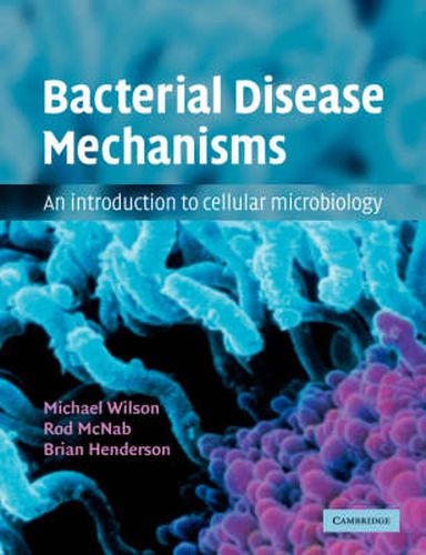 Cover image for Bacterial Disease Mechanisms: An Introduction to Cellular Microbiology