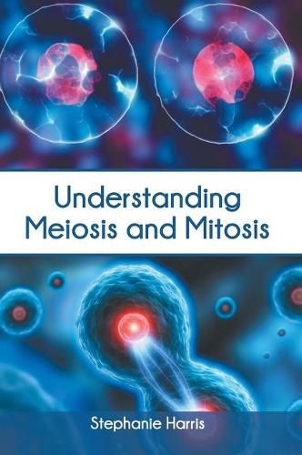 Cover image for Understanding Meiosis and Mitosis