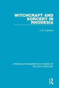 Cover image for Witchcraft and Sorcery in Rhodesia