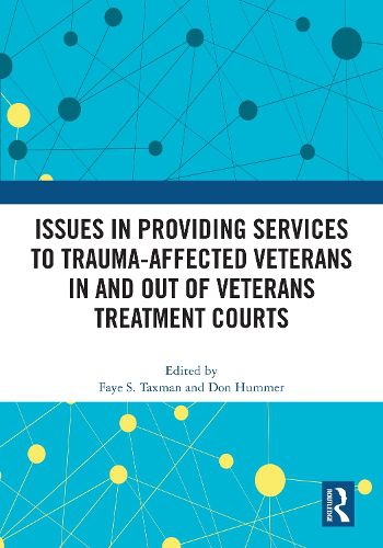 Cover image for Issues in Providing Services to Trauma-Affected Veterans In and Out of Veterans Treatment Courts