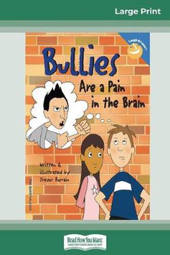 Cover image for Bullies Are a Pain in the Brain (16pt Large Print Edition)