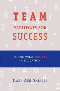 Cover image for Team Strategies for Success: Doing What Counts in Education