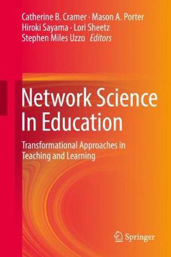 Network Science In Education: Transformational Approaches in Teaching and Learning