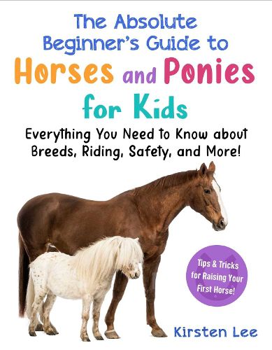 Cover image for The Best Beginner's Guide to Horses and Ponies for Kids