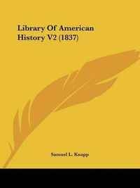 Cover image for Library of American History V2 (1837)