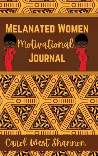 Cover image for Melanated Women Motivational Hardcover Journal