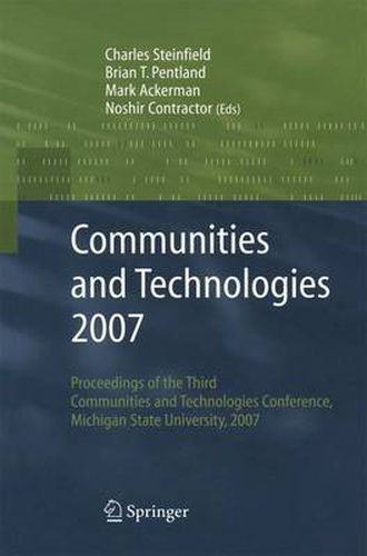 Communities and Technologies 2007: Proceedings of the Third Communities and Technologies Conference, Michigan State University 2007