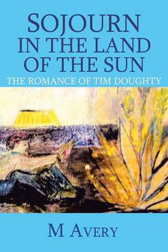 Cover image for Sojourn in the Land of the Sun (Revised): The Romance of Tim Doughty