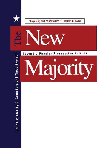 The New Majority: Toward a Popular Progressive Politics