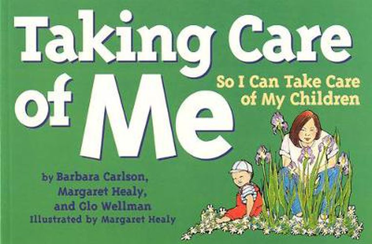 Cover image for Taking Care of Me: So I Can Take Care of My Children