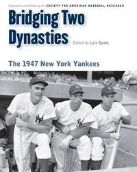 Cover image for Bridging Two Dynasties: The 1947 New York Yankees