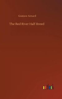 Cover image for The Red River Half-Breed