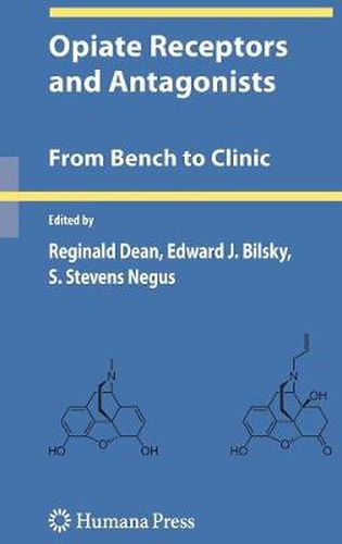 Opiate Receptors and Antagonists: From Bench to Clinic