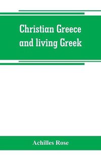 Cover image for Christian Greece and living Greek