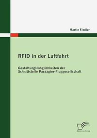 Cover image for RFID in der Luftfahrt: Gestaltungsmoeglichkeiten der Schnittstelle Passagier - Fluggesellschaft