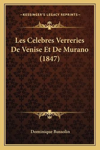 Cover image for Les Celebres Verreries de Venise Et de Murano (1847)
