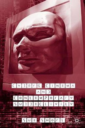 Cover image for Cyborg Cinema and Contemporary Subjectivity