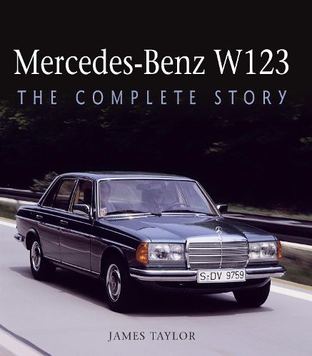 Cover image for Mercedes-Benz W123: The Complete Story