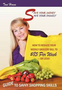 Cover image for Save Your Money, Save Your Family TM Guide to Savvy Shopping Skills